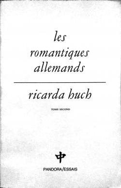 LES ROMANTIQUES ALLEMANDS, 2 TOMES par Ricarda Huch