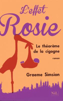 L'Effet Rosie ou le Thorme de la cigogne par Graeme Simsion