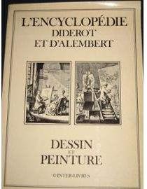 L'Encyclopdie Diderot et d'Alembert - Dessin et peinture par Denis Diderot