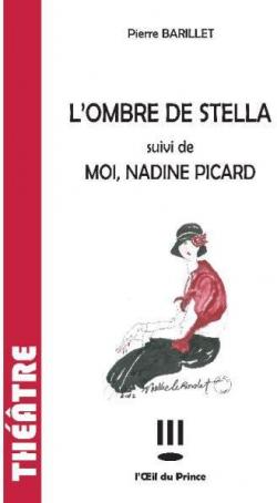 L'Ombre de Stella / Moi Nadine Picard par Pierre Barillet