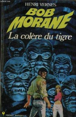 Bob Morane, tome 125 : La Colre du Tigre par Henri Vernes
