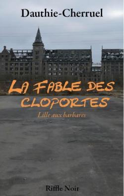 La Fable des Cloportes : Lille aux Barbares par  Dauthie-Cherruel