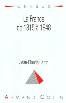La France de 1815  1848 par Jean-Claude Caron