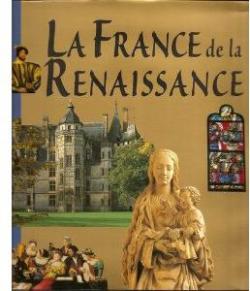 La France de la Renaissance par Florence Lagrange-Leader