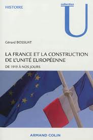 La France et la construction de l'unit europenne par Grard Bossuat