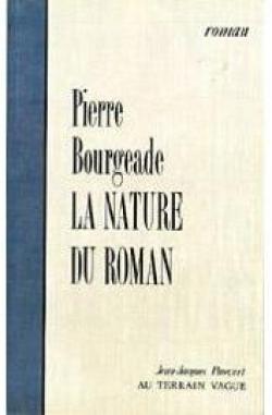 La Nature du Roman par Pierre Bourgeade