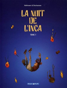 La nuit de l'inca, Tome 1 par Fabien Vehlmann
