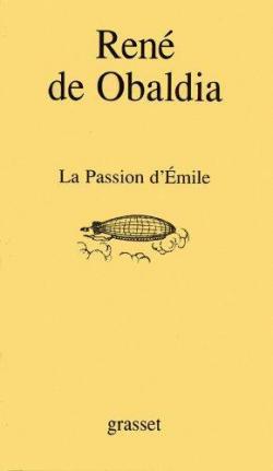 La Passion d'mile (L'Instant romanesque) par Ren de Obaldia