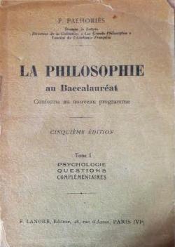 La Philosophie au Baccalaurat - Tome 1 Psychologies Questions complmentaires par Fortun Palhoris