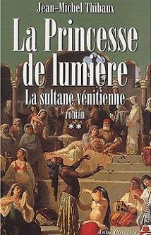 La Princesse de lumire, tome 2 : La Sultane vnitienne par Jean-Michel Thibaux