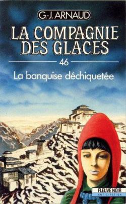 La compagnie des glaces, tome 46 : La banquise dchiquete par Georges-Jean Arnaud