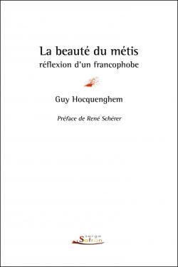La beaut du mtis : Rflexion d'un francophobe par Guy Hocquenghem