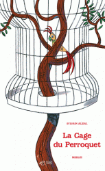 La cage du perroquet par Sylvain Alzial