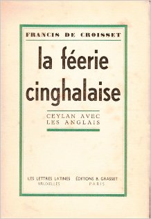 La ferie cinghalaise : Ceylan avec les anglais par Francis de Croisset