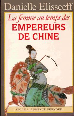 La femme au temps des empereurs de Chine par Danielle Elisseeff-Poisle
