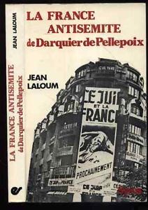 La france antismite de Darquier de Pellepoix par Jean Laloum
