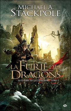 La guerre de la couronne, Tome 2 : La furie des dragons par Michal A. Stackpole