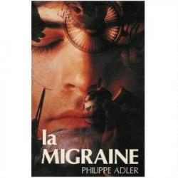 La migraine par Philippe Adler