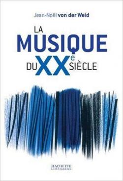 La musique du XXe sicle par Jean-Nol von der Weid