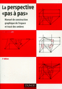 La perspective 'pas  pas': Manuel de construction graphique de l'espace et trac des ombres par Jean-Claude Ludi