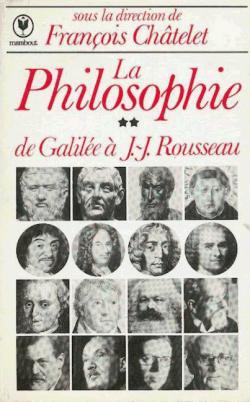La philosophie, tome 2 : de galilee a rousseau par Franois Chtelet