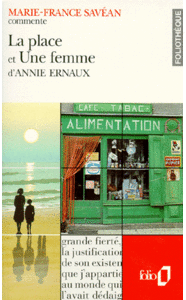 'La place' et 'Une femme' d'Annie Ernaux ( Essai et Dossier ) par Marie-France Savan