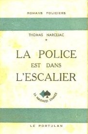 La police est dans l'escalier par Thomas Narcejac