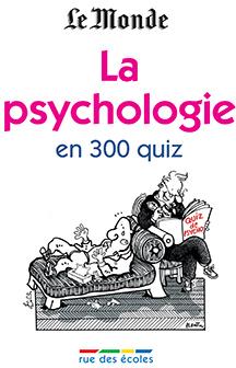 La psychologie en 300 quiz par Anne Baudier