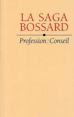 La saga Bossard : Profession, conseil par Philippe Jeanneret