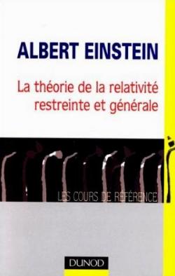 La thorie de la relativit restreinte et gnrale par Albert Einstein