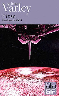 La trilogie de Gaa, tome 1 : Titan par John Varley