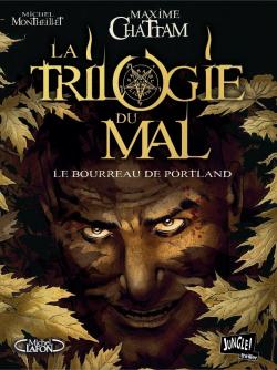 La trilogie du mal, tome 1 : Le bourreau de Portland (BD) par Maxime Chattam