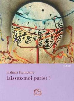 Laissez-moi parler ! par Halima Hamdane
