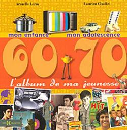 L'album de ma jeunesse 60-70 par Laurent Chollet