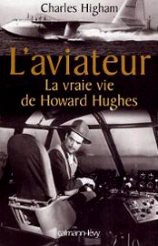 L'aviateur. La vraie vie de Howard Hughes par Charles Higham
