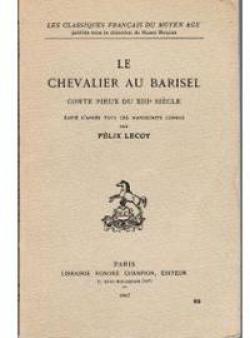 Le Chevalier au Barisel: Conte pieux du XIIIe sicle par Flix Lecoy