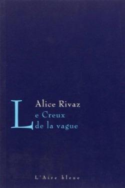 Le Creux de la vague par Alice Rivaz