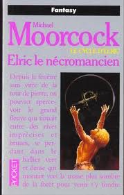 Le Cycle d'Elric, Tome 4 : Elric le Ncromancien par Michael Moorcock