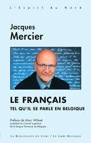 Le Franais, tel qu'il se parle en Belgique par Jacques Mercier