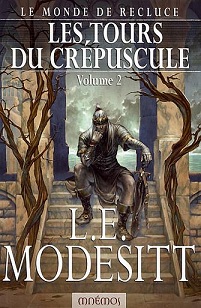 Le Monde de Recluce, Tome 2 : Les Tours du crpuscule par L. E. Modesitt