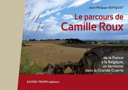 Le parcours de Camille Roux : De la France  la Belgique, un territorial dans la Grande Guerre par Jean-Philippe Repiquet