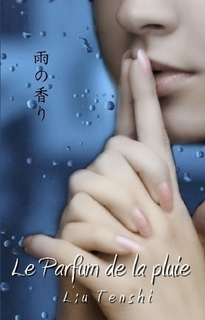 Le Parfum de la pluie par Liu Tenshi