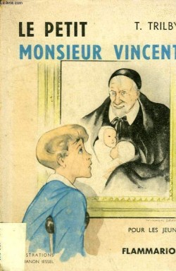 Le Petit Monsieur Vincent par T. Trilby