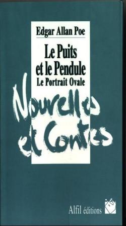 Nouvelles et contes : Le Puits et le pendule - Le Portrait ovale par Edgar Allan Poe
