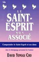 Le Saint-Esprit, mon associ : Comprendre le Saint-Esprit et ses dons par Paul Yonggi-Cho