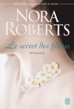 Le secret des fleurs - Intgrale par Nora Roberts