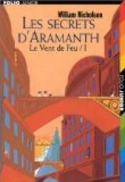 Le Vent de Feu, tome 1:Les secrets d'Aramanth par William Nicholson