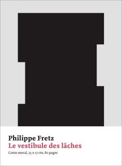 Le Vestibule des Laches par Philippe Fretz