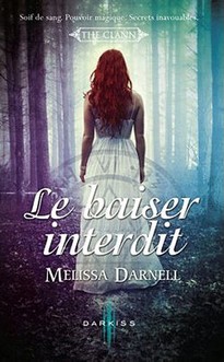 The clann, tome 1 : Le baiser interdit par Melissa Darnell