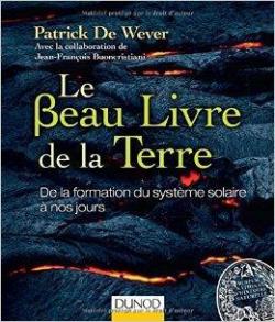 Le Beau Livre de la Terre : De la formation du systme solaire  nos jours par Patrick de Wever
